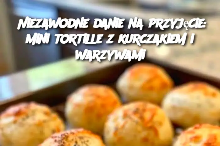 Niezawodne danie na przyjęcie: Mini tortille z kurczakiem i warzywami