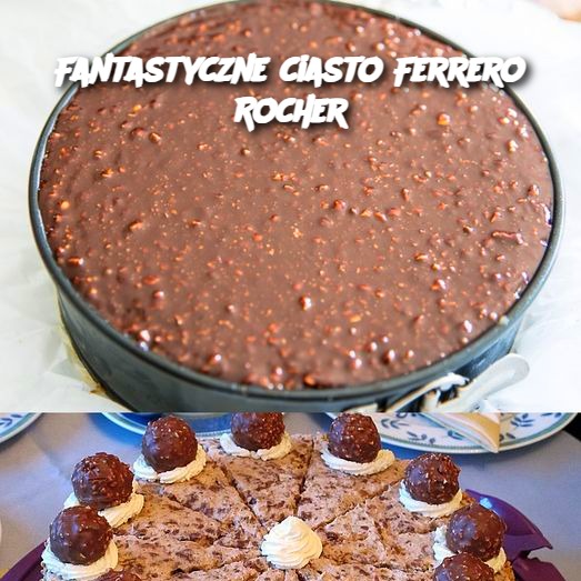 Fantastyczne ciasto Ferrero Rocher