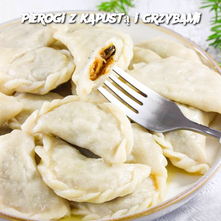 Pierogi z kapustą i grzybami – Tradycyjny smak świąt i codzienności