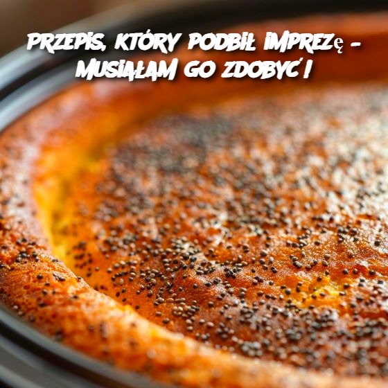 Przepis, który podbił imprezę – musiałam go zdobyć!