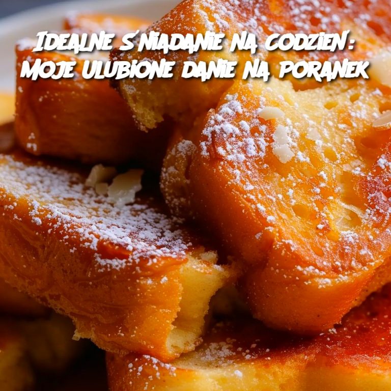 Idealne Śniadanie na Codzień: Moje Ulubione Danie na Poranek