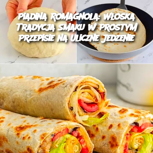 Piadina Romagnola: Włoska Tradycja Smaku w Prostym Przepisie na Uliczne Jedzenie