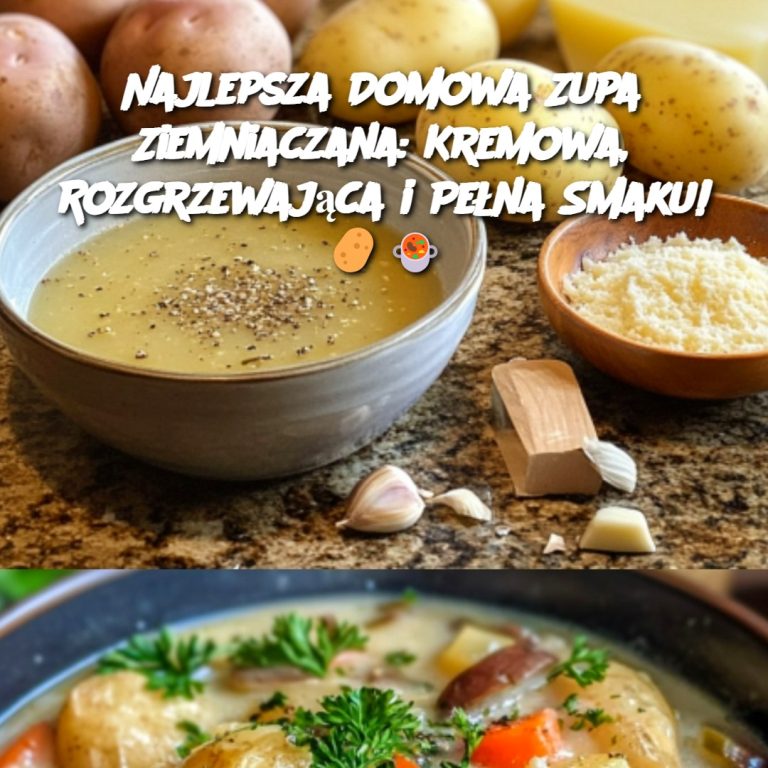 Najlepsza Domowa Zupa Ziemniaczana: Kremowa, Rozgrzewająca i Pełna Smaku! 🥔🍲