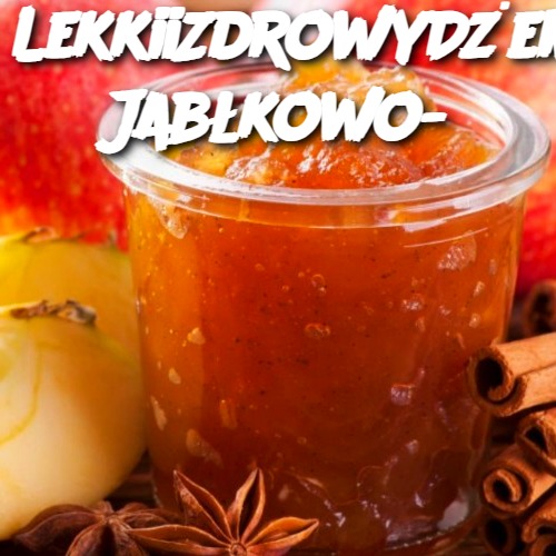 Lekki i Zdrowy Dżem Jabłkowo-Cytrynowy z Cynamonem: Bez Cukru, Pełen Smaku!