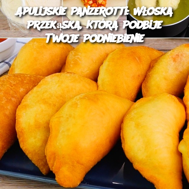 Apulijskie Panzerotti: Włoska Przekąska, Która Podbije Twoje Podniebienie