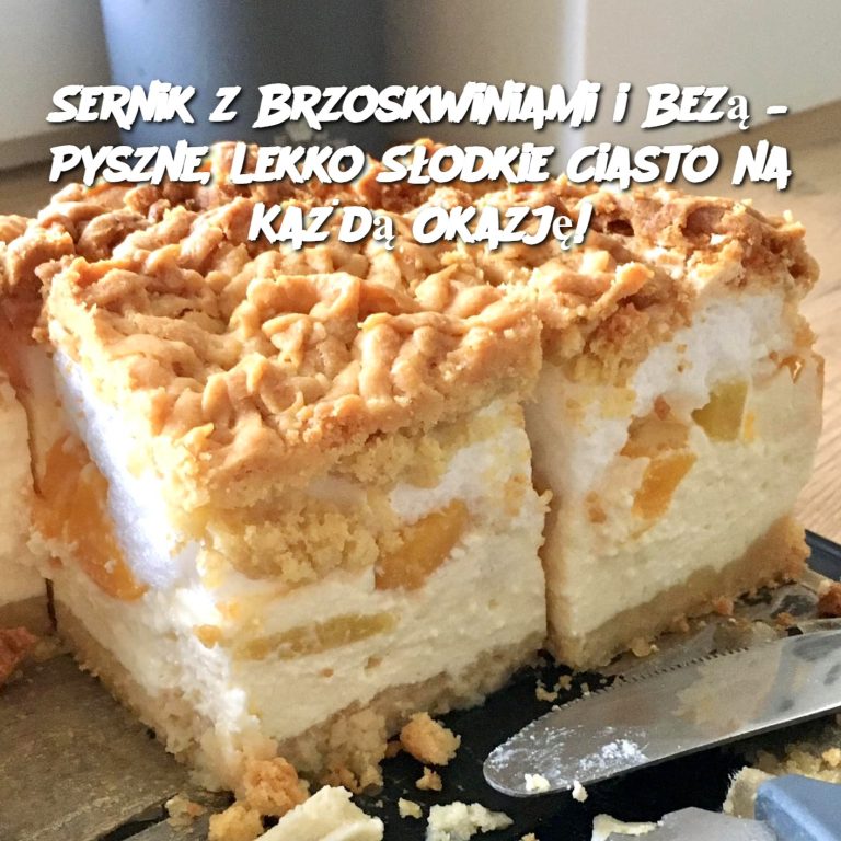 Sernik z Brzoskwiniami i Bezą – Pyszne, Lekko Słodkie Ciasto na Każdą Okazję!