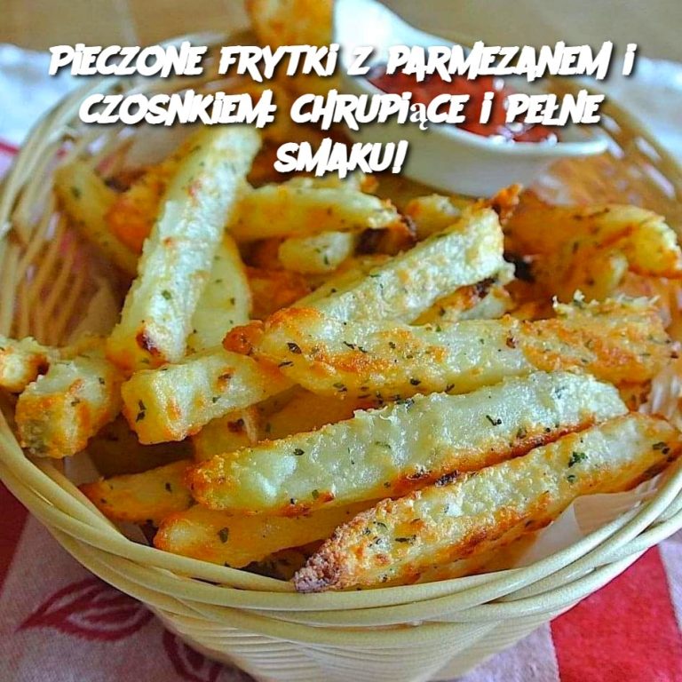 Pieczone frytki z parmezanem i czosnkiem: chrupiące i pełne smaku!