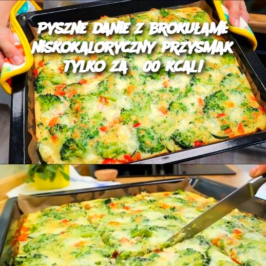 Pyszne danie z brokułami: niskokaloryczny przysmak tylko za 300 kcal!