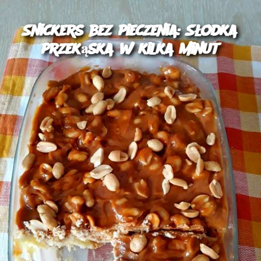 Snickers bez pieczenia: Słodka przekąska w kilka minut