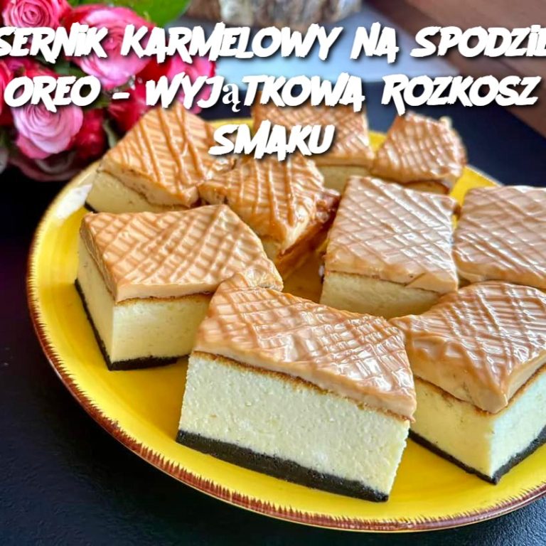 Sernik Karmelowy na Spodzie Oreo – Wyjątkowa Rozkosz Smaku