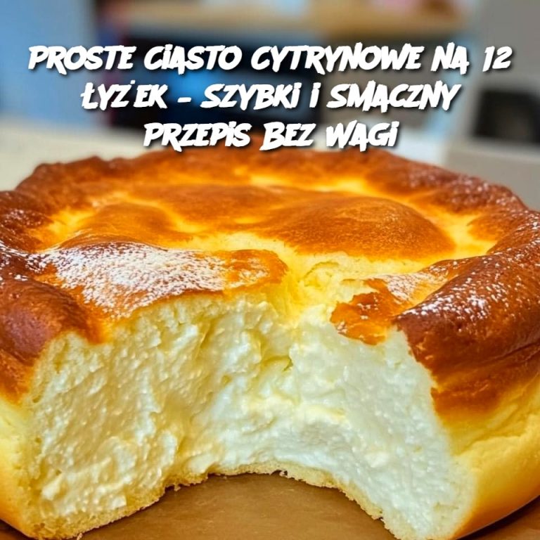 Proste Ciasto Cytrynowe na 12 Łyżek – Szybki i Smaczny Przepis Bez Wagi