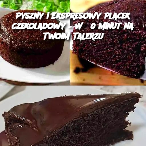 Pyszny i Ekspresowy Placek Czekoladowy – W 30 Minut na Twoim Talerzu