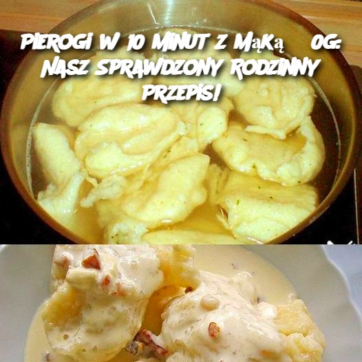 Pierogi w 10 minut z mąką 650g: Nasz Sprawdzony Rodzinny Przepis!