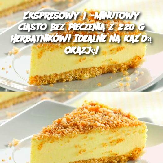 Ekspresowy 15-minutowy ciasto bez pieczenia z 220 g herbatników! Idealne na każdą okazję!