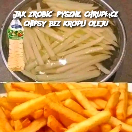 Jak zrobić pyszne, chrupiące chipsy bez kropli oleju