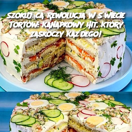 Szokująca Rewolucja w Świecie Tortów: Kanapkowy Hit, Który Zaskoczy Każdego!