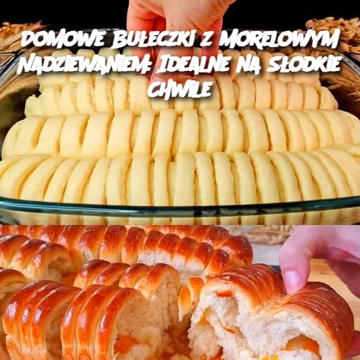 Domowe Bułeczki z Morelowym Nadziewaniem: Idealne na Słodkie Chwile