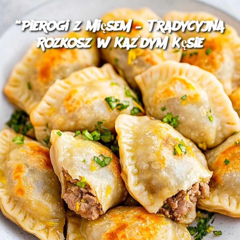 Pierogi z Mięsem – Tradycyjna Rozkosz w Każdym Kęsie