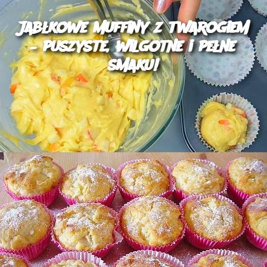 Jabłkowe muffiny z twarogiem – puszyste, wilgotne i pełne smaku!