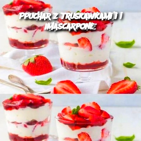 Puchar z truskawkami i mascarpone