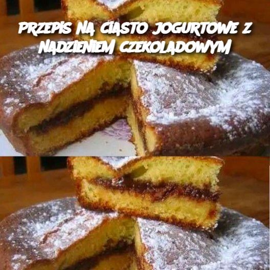 Przepis na Ciasto Jogurtowe z Nadzieniem Czekoladowym