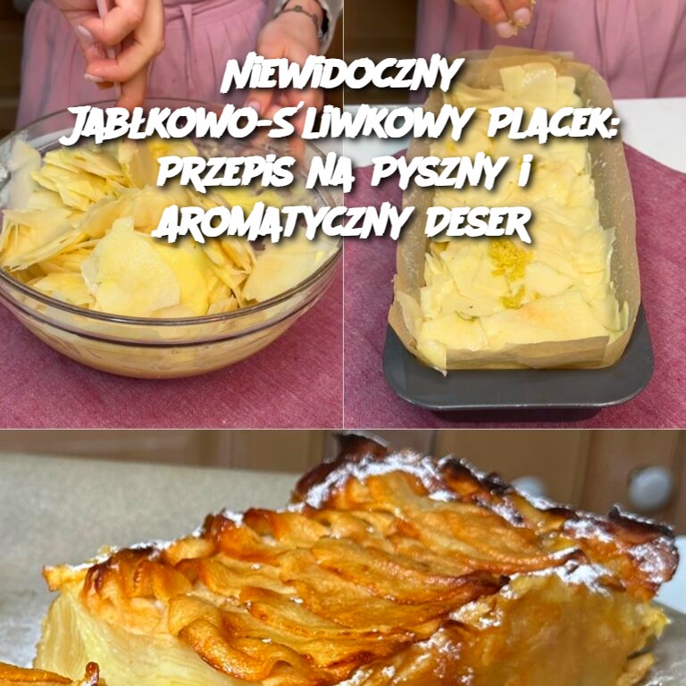 Niewidoczny Jabłkowo-Śliwkowy Placek: Przepis na Pyszny i Aromatyczny Deser