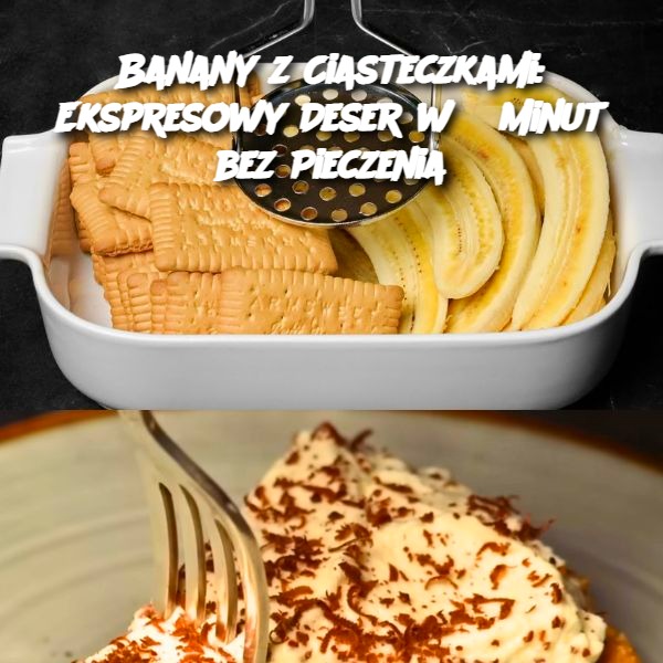 Banany z Ciasteczkami: Ekspresowy Deser w 5 Minut bez Pieczenia