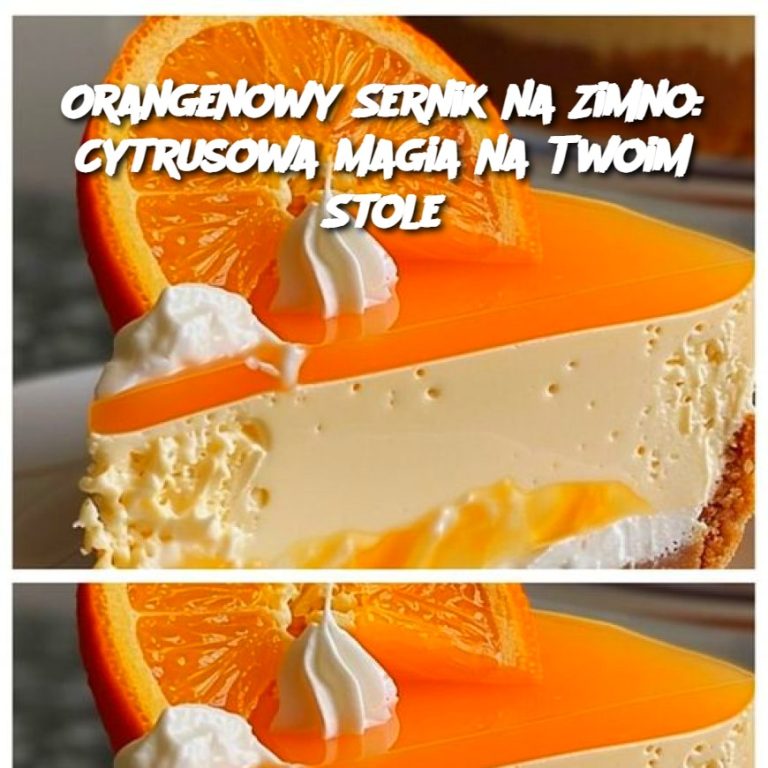 Orangenowy Sernik na Zimno: Cytrusowa Magia na Twoim Stole