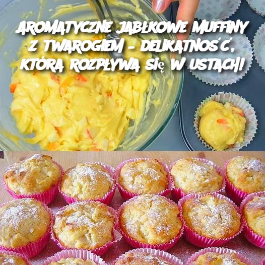 Aromatyczne jabłkowe muffiny z twarogiem – delikatność, która rozpływa się w ustach!