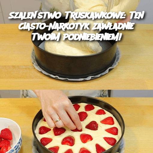 Szaleństwo Truskawkowe: Ten Ciasto-Narkotyk Zawładnie Twoim Podniebieniem!