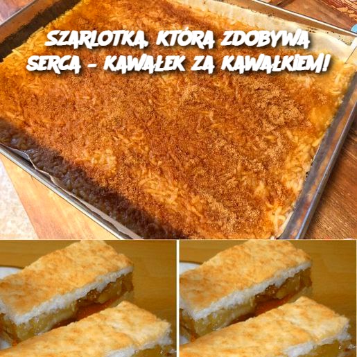 Szarlotka, która zdobywa serca – kawałek za kawałkiem!