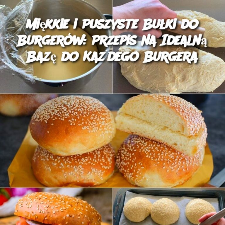 Miękkie i Puszyste Bułki do Burgerów: Przepis na Idealną Bazę do Każdego Burgera