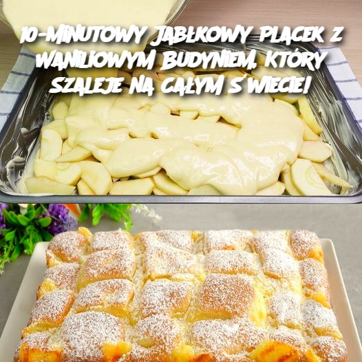 10-Minutowy Jabłkowy Placek z Waniliowym Budyniem, Który Szaleje na Całym Świecie!