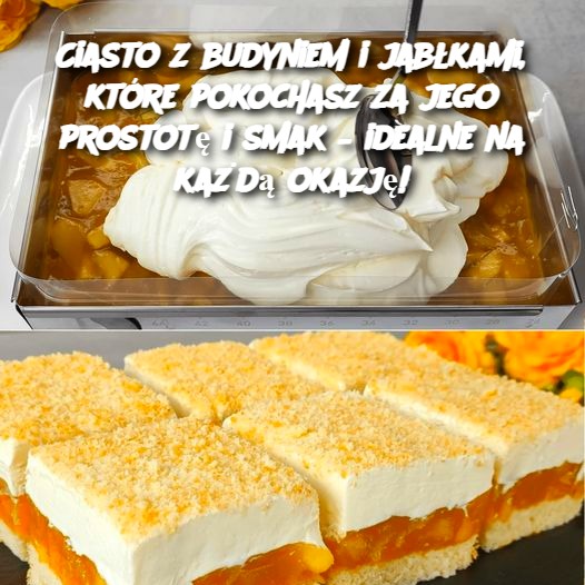 Ciasto z budyniem i jabłkami, które pokochasz za jego prostotę i smak – idealne na każdą okazję!