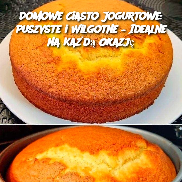 Domowe Ciasto Jogurtowe: Puszyste i Wilgotne – Idealne na Każdą Okazję