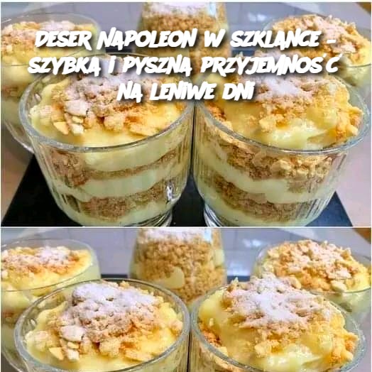 Deser Napoleon w szklance – szybka i pyszna przyjemność na leniwe dni