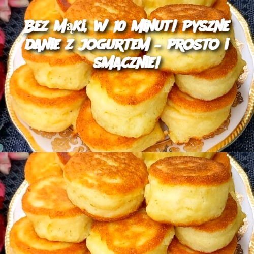 Bez mąki, w 10 minut! Pyszne danie z jogurtem – prosto i smacznie!