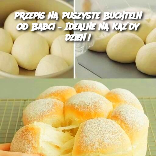 Przepis na Puszyste Buchteln od Babci – Idealne na Każdy Dzień!