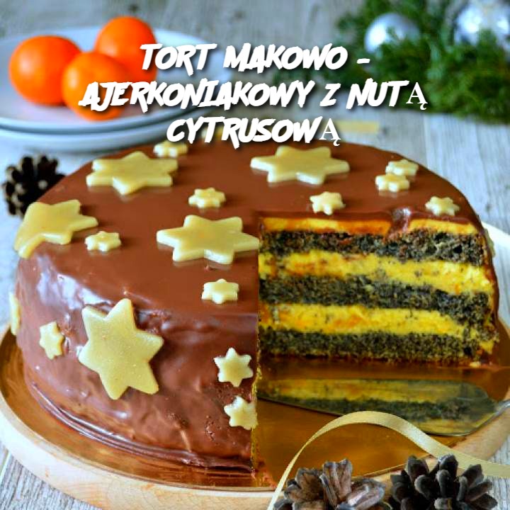 Tort Makowo-Ajerkoniakowy z Nutą Cytrusową 🍰✨