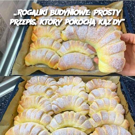 Rogaliki budyniowe: Prosty przepis, który pokocha każdy 🍮🥐