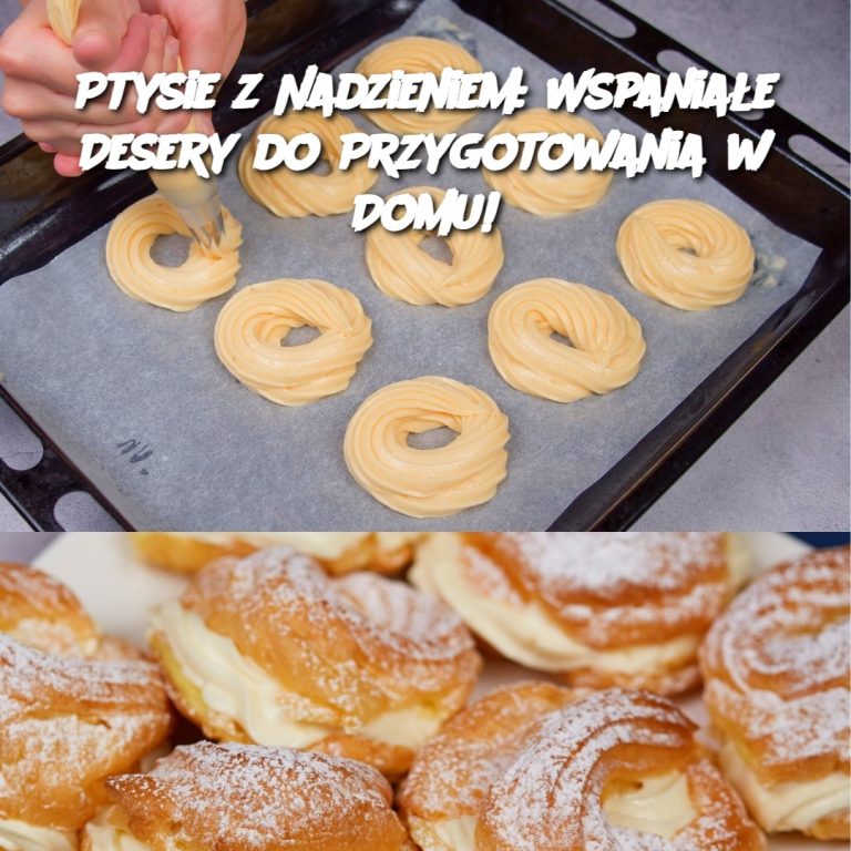 Ptysie z Nadzieniem: Wspaniałe Desery do Przygotowania w Domu! 🍮