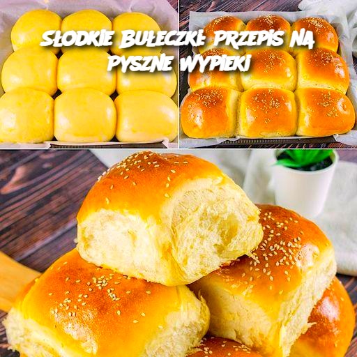 Słodkie Bułeczki: Przepis na Pyszne Wypieki 🍞✨