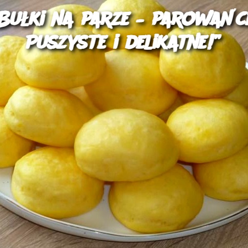 Bułki na parze – parowańce: Puszyste i delikatne!