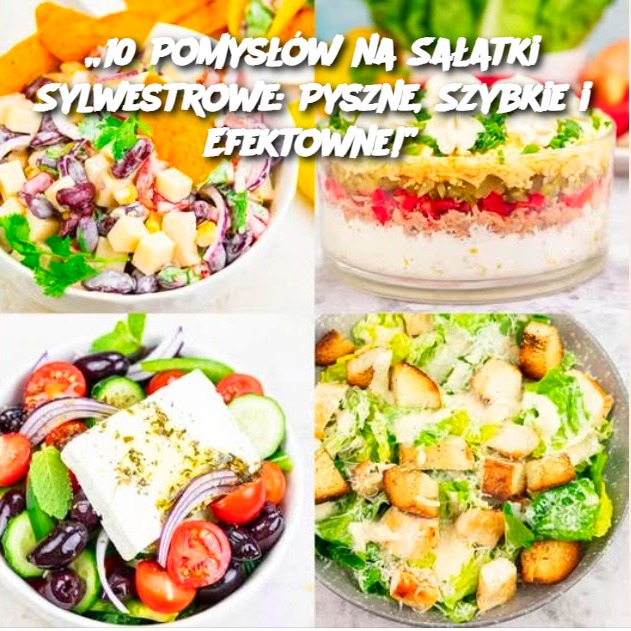 10 Pomysłów na Sałatki Sylwestrowe: Pyszne, Szybkie i Efektowne! 🥗✨