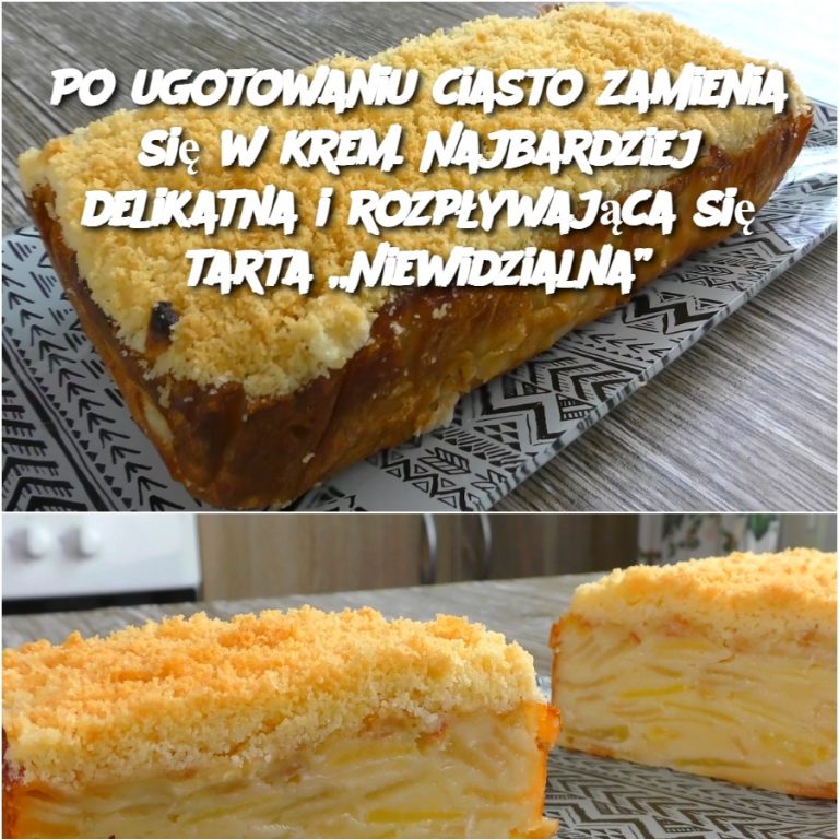 Tarta „Niewidzialna” – Najbardziej Delikatna i Rozpływająca Się Tarta