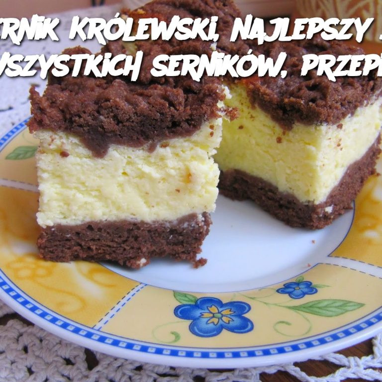 Sernik Królewski – Najlepszy ze Wszystkich Serników