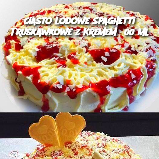 Ciasto Lodowe Spaghetti Truskawkowe z Kremem 500 ml 🍓🍨