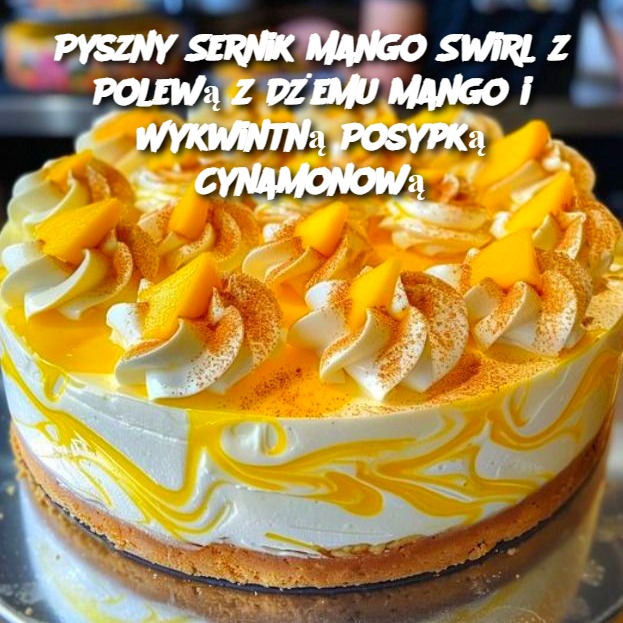 Pyszny Sernik Mango Swirl z Polewą z Dżemu Mango i Wykwintną Posypką Cynamonową