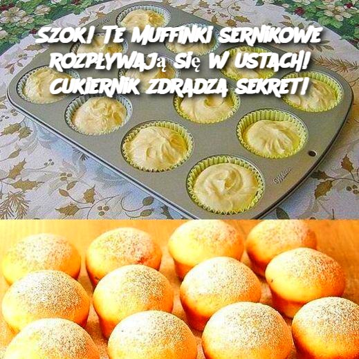 Szok! Te muffinki sernikowe rozpływają się w ustach! Cukiernik zdradza sekret!