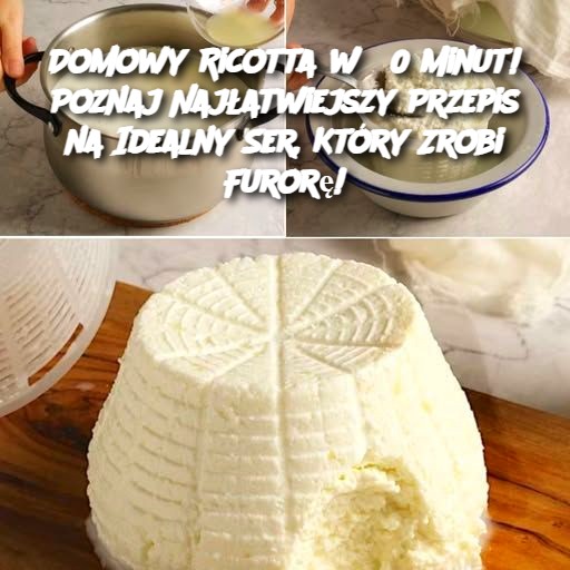 Domowy Ricotta w 30 Minut! Poznaj Najłatwiejszy Przepis na Idealny Ser, Który Zrobi Furorę! 🧀✨